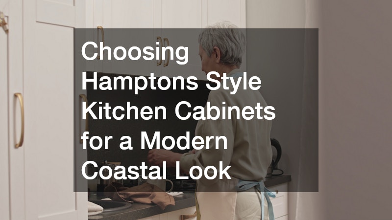 Choosing Hamptons Style Kitchen Cabinets for a Modern Coastal Look